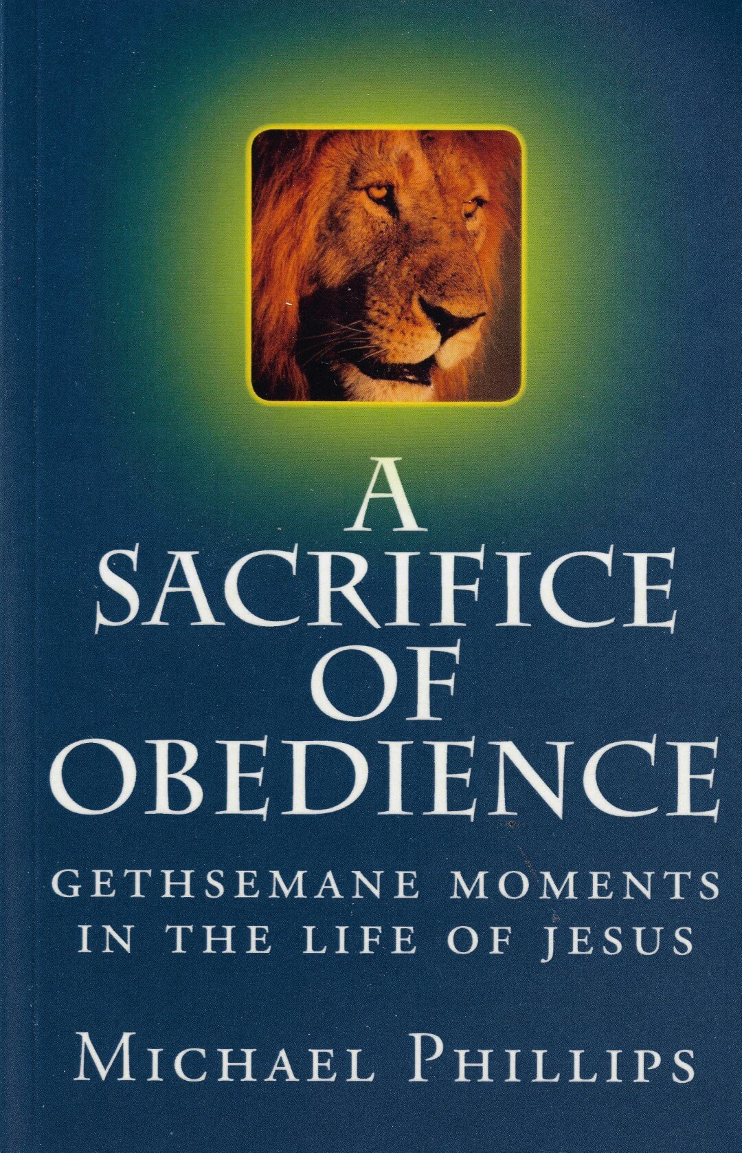 A Sacrifice of Obedience by Michael Phillips