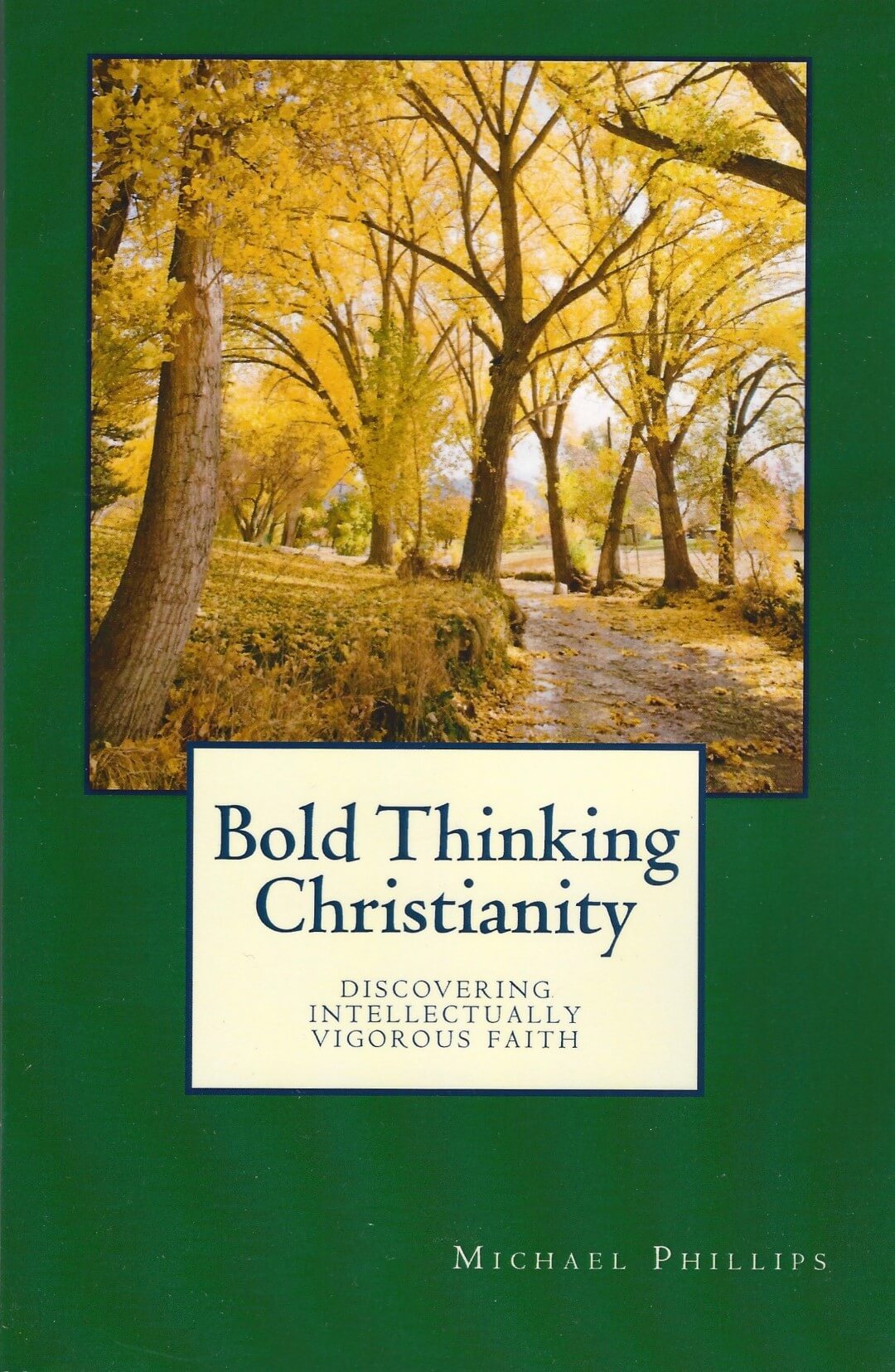 Bold Thinking Christianity by Michael Phillips