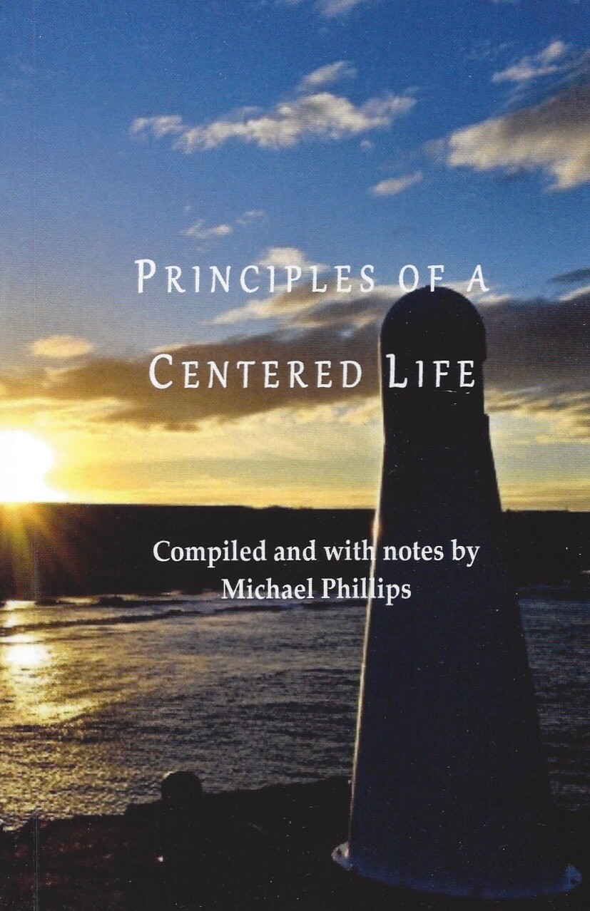 Principles of a Centered Life by Michael Phillips