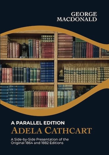 Adela Cathcart Parallel Edition by George MacDonald