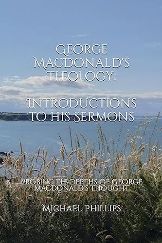 George MacDonald's Theology: Introductions to His Sermons