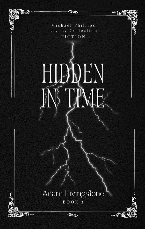 Hidden in Time by Michael Phillips - Legacy Collection Edition