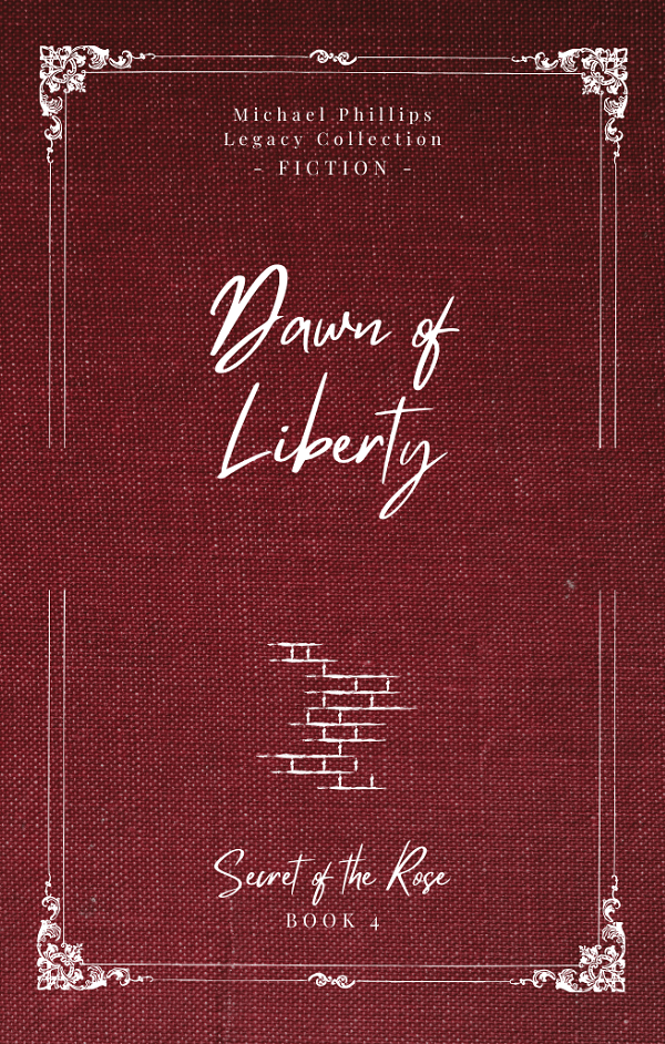 Dawn of Liberty by Michael Phillips - Legacy Collection Edition