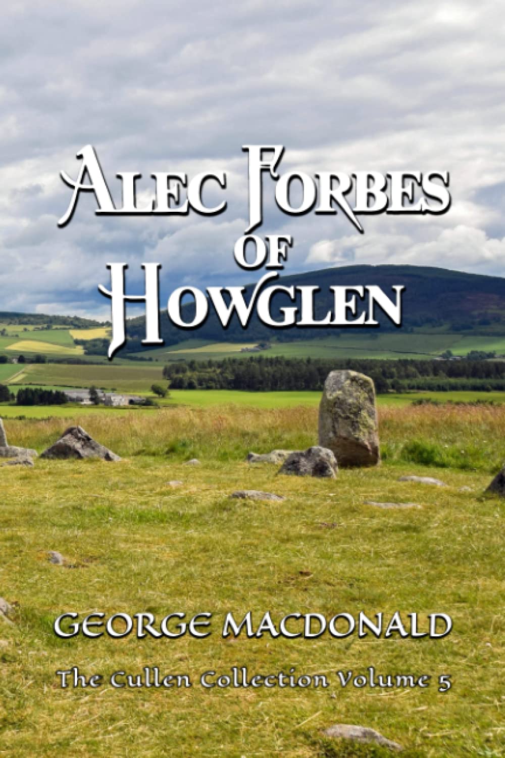 Alec Forbes of Howglen - George MacDonald - Cullen Collection