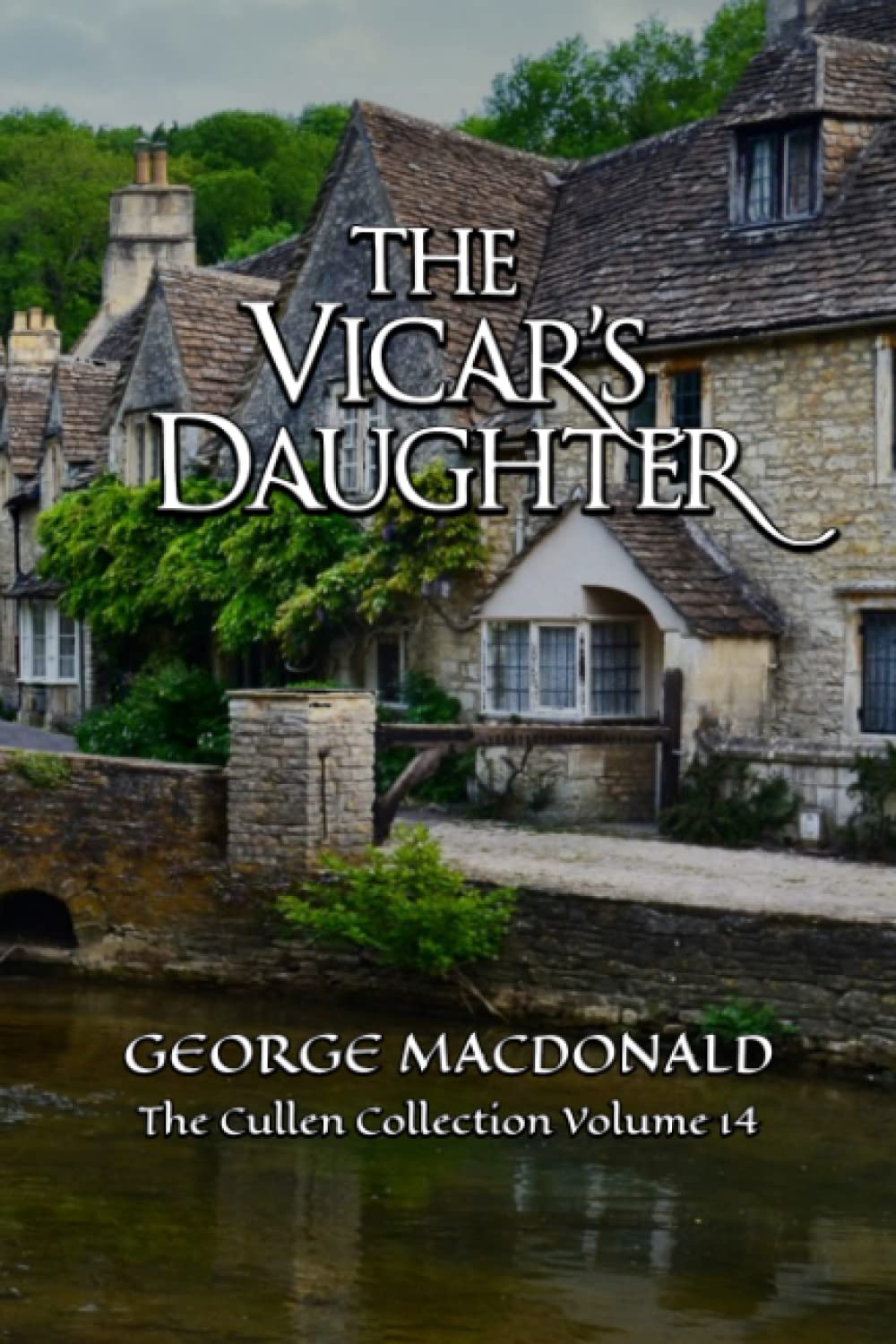 The Vicar's Daughter - George MacDonald - Cullen Collection