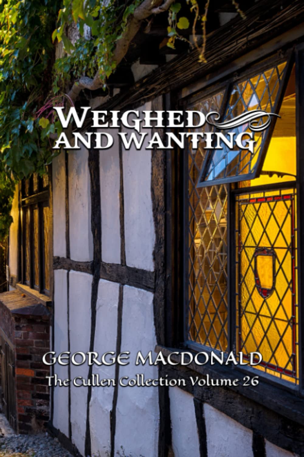 Weighed and Wanting - George MacDonald - Cullen Collection